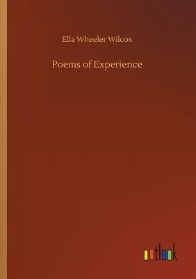 Poems of Experience by Wilcox, Ella Wheeler