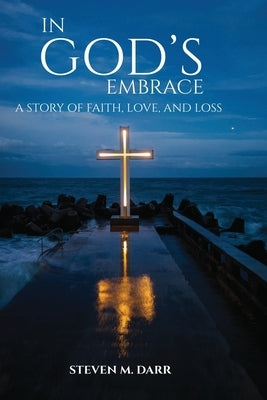 In God's Embrace by Darr, Steven M.