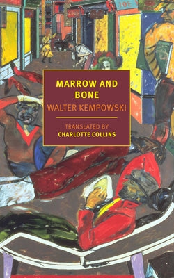 Marrow and Bone by Kempowski, Walter