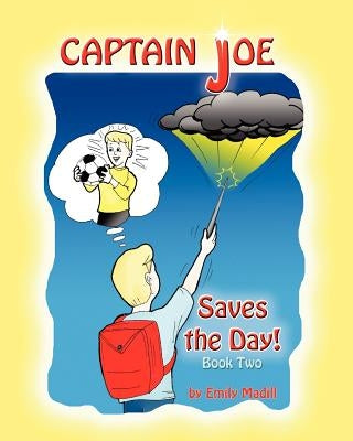 Captain Joe Saves the Day by Madill, Emily
