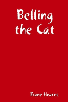 Belling the Cat by Hearns, Riane
