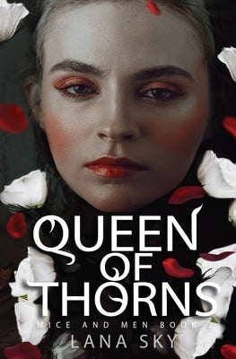 Queen of Thorns: A Dark Mafia Romance: War of Roses Universe by Sky, Lana
