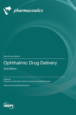 Ophthalmic Drug Delivery, 2nd Edition by Otero-Espinar, Francisco Javier