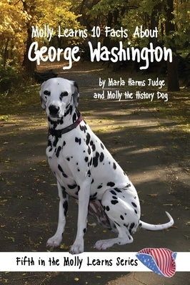 Molly Learns 10 Facts about George Washington by Judge, Marla Harms