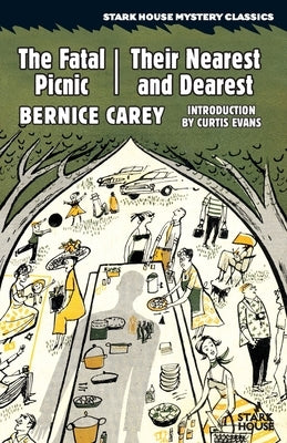 The Fatal Picnic / Their Nearest and Dearest by Carey, Bernice