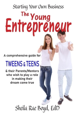 The Young Entrepreneur: Starting Your Own Business by Boyd, Sheila Rae