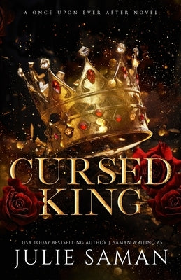 Cursed King: A Contemporary Beauty and the Beast Retelling Romance by Saman, Julie