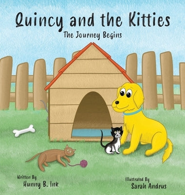 Quincy and the Kitties: The Journey Begins by Ink, Hunny B.