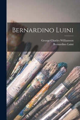 Bernardino Luini by Williamson, George Charles