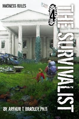 The Survivalist (Madness Rules) by Bradley, Arthur T.