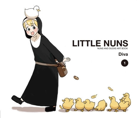 Little Nuns, 1: Nuns and Ducks Artbook by Diva