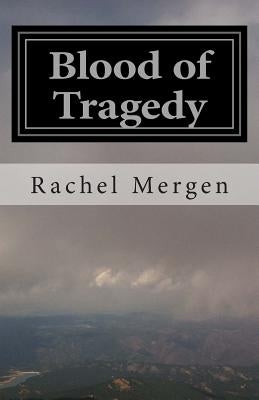 Blood of Tragedy by Mergen, Rachel M.