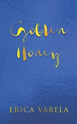 Golden Honey by Varela, Erica
