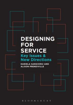 Designing for Service: Key Issues and New Directions by Sangiorgi, Daniela