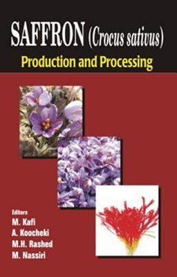 Saffron (Crocus sativus): Production and Processing by Kafi, M.