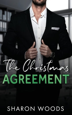 The Christmas Agreement: A Billionaire Single Dad Romance by Woods, Sharon