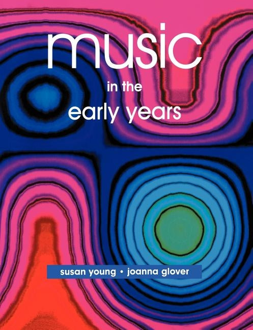 Music in the Early Years by Glover, Joanna