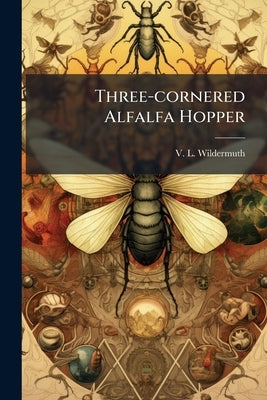 Three-cornered Alfalfa Hopper by Wildermuth, V. L.