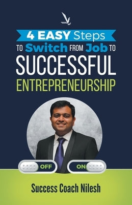 4 Easy Steps To Switch From Job To Successful Entrepreneurship by Waghchoude, Nilesh