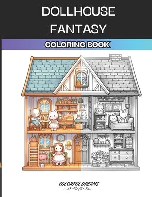 Dollhouse Fantasy: Coloring Book by Dreams, Colorful