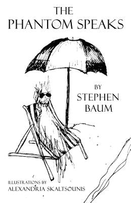 The Phantom Speaks by Baum, Stephen