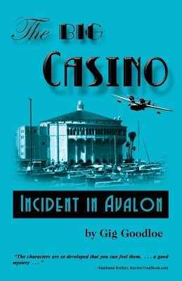 The Big Casino: Incident at Avalon by Goodloe, Gig