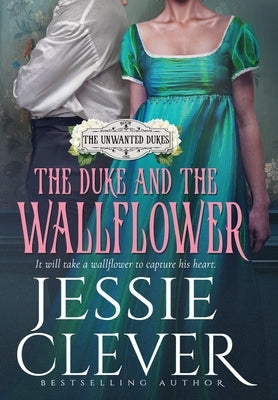 The Duke and the Wallflower by Clever, Jessie