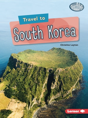 Travel to South Korea by Layton, Christine