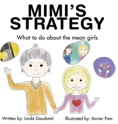 Mimi's Strategy: What to do about the mean girls by Goudsmit, Linda
