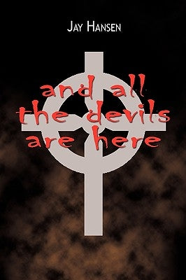 And All the Devils Are Here by Hansen, Jay