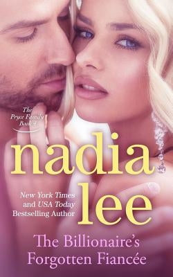The Billionaire's Forgotten Fiancée (The Pryce Family Book 4) by Lee, Nadia