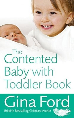 The Contented Baby with Toddler Book by Ford, Gina