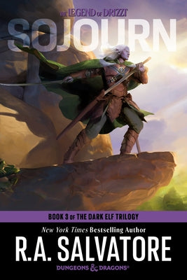 Dungeons & Dragons: Sojourn (the Legend of Drizzt): Book 3 of the Dark Elf Trilogy; New York Times Bestselling Author by Salvatore, R. a.