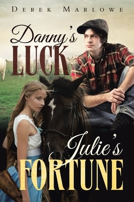Danny's Luck. Julie's Fortune by Marlowe, Derek