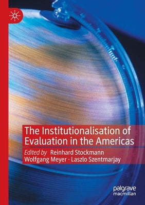 The Institutionalisation of Evaluation in the Americas by Stockmann, Reinhard