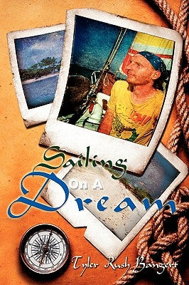 Sailing On A Dream by Bangert, Tyler Rush