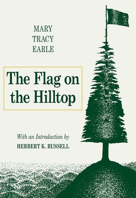 The Flag on the Hilltop by Earle, Mary Tracy