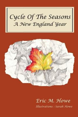 Cycle of the Seasons: A New England Year by Howe, Eric M.