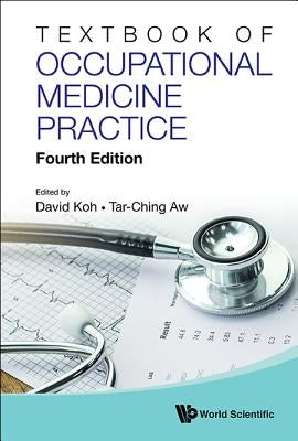 Textbook of Occupational Medicine Practice (Fourth Edition) by Koh, David Soo Quee