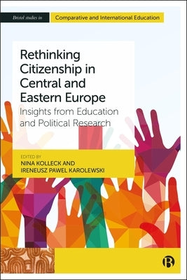 Rethinking Citizenship in Central and Eastern Europe: Insights from Education and Political Research by Stein, Veronika