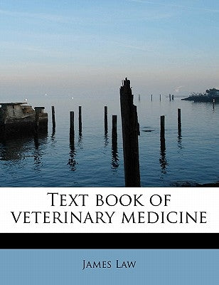 Text book of veterinary medicine by Law, James