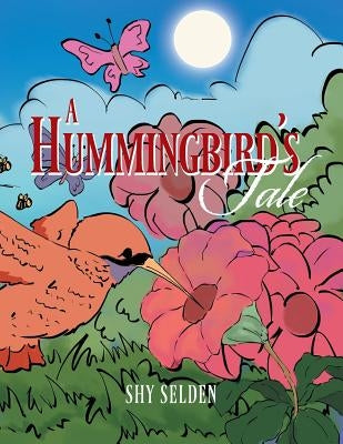 A Hummingbird's Tale by Selden, Shy