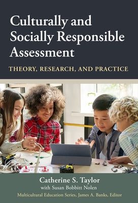 Culturally and Socially Responsible Assessment: Theory, Research, and Practice by Taylor, Catherine S.