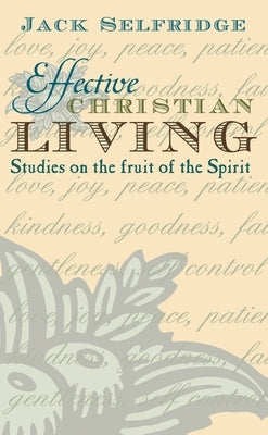 Effective Christian Living by Selfridge, Jack