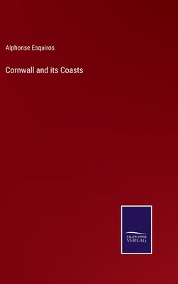 Cornwall and its Coasts by Esquiros, Alphonse