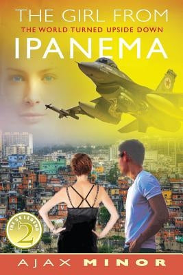 The Girl From Ipanema: The World Turned Upside Down by Minor, Ajax