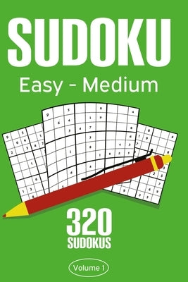 Sudoku Easy - Medium: Sudoku Puzzle Book With 320 Easy To Medium Sudoku Puzzles For Adults by Rosenbladt