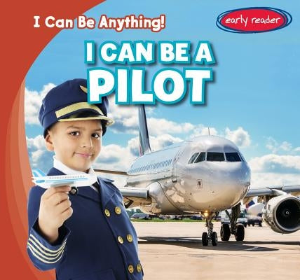 I Can Be a Pilot by Slenzak, Miller