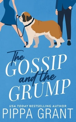 The Gossip and The Grump by Grant, Pippa