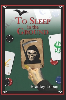 To Sleep in the Ground by Lobue, Bradley